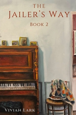 The Jailer's Way: Book 2 by Lark, Vivian
