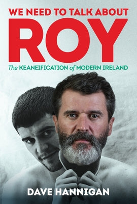 We Need to Talk about Roy: We Need to Talk about Roy by Hannigan, Dave