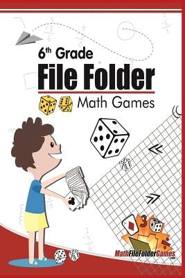 6th Grade File Folder Math Games by Holladay, Justin