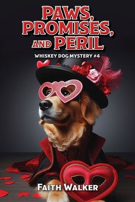 Paws, Promises, and Peril: Whiskey Dog Mystery #4 by Walker, Faith