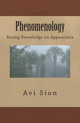 Phenomenology: Basing Knowledge on Appearance by Sion, AVI