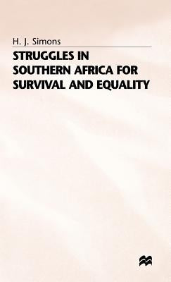 Struggles in Southern Africa for Survival and Equality by Simons, H.