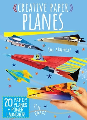 Creative Paper: Paper Planes by Weldon Owen