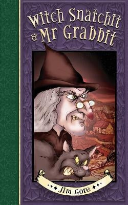 Witch Snatchit & MR Grabbit by Gore, Jim