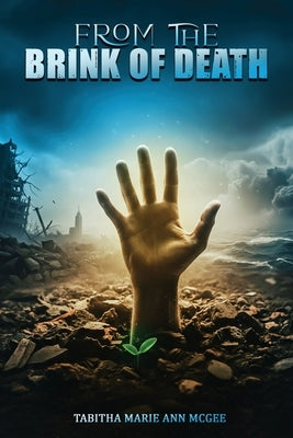 From the Brink of Death by Ann McGee, Tabitha Marie