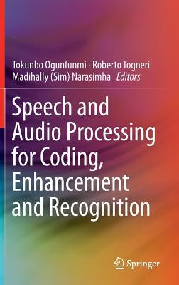 Speech and Audio Processing for Coding, Enhancement and Recognition by Ogunfunmi, Tokunbo