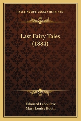 Last Fairy Tales (1884) by Laboulaye, Edouard