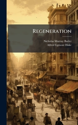 Regeneration by Butler, Nicholas Murray