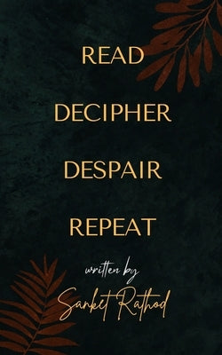 Read Decipher Despair Repeat by Rathod, Sanket