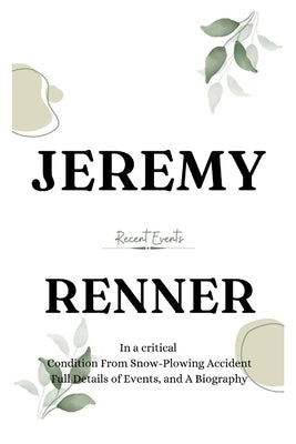 Jeremy Renner: In a Critical Condition From snow-plowing Accident by Events, Recent