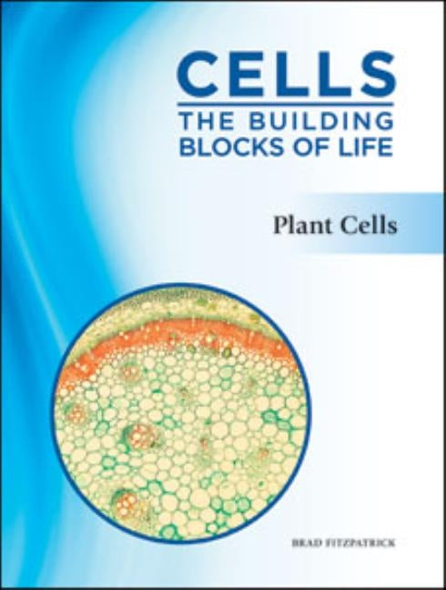 Plant Cells by Fitzpatrick, Brad