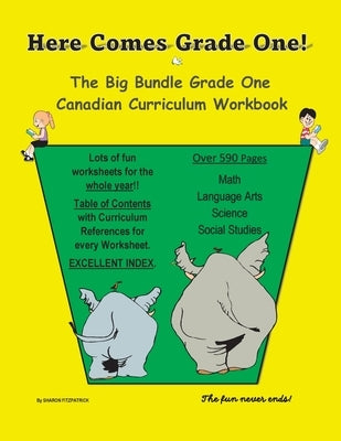 Here Comes Grade One!: The Big Bundle Grade One Canadian Curriculum Workbook by Fitzpatrick, Sharon
