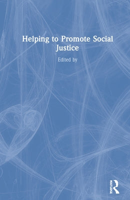 Helping to Promote Social Justice by Harkins, Debra A.