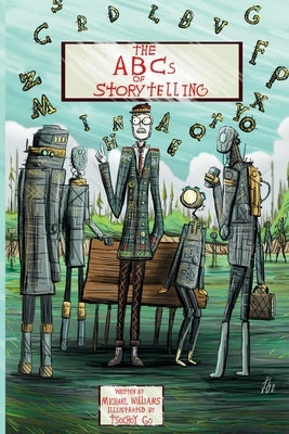 The ABCs of Storytelling: Reflections of a Story Coach by Go, Tsochoy