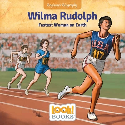 Wilma Rudolph: Fastest Woman on Earth by Cipriano, Jeri
