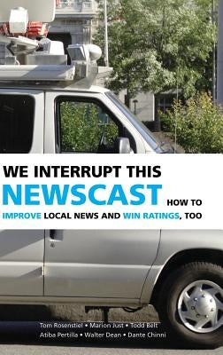 We Interrupt This Newscast by Rosenstiel, Tom