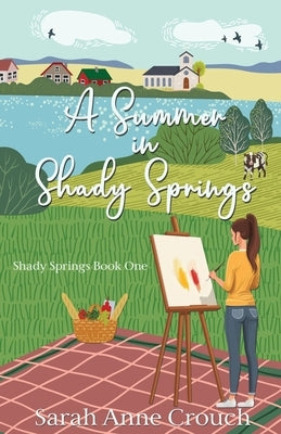 A Summer in Shady Springs by Crouch, Sarah Anne