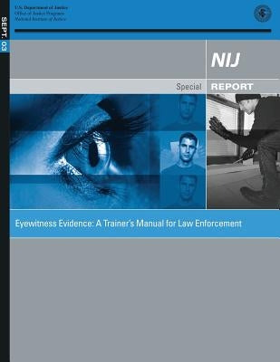 Eyewitness Evidence: A Trainer's Manual for Law Enforcement by Technical Working Group for Eyewitness E