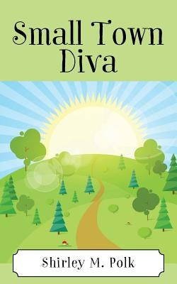 Small Town Diva by Polk, Shirley M.