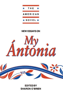 New Essays on my Antonia by O'Brien, Sharon
