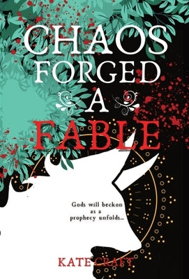 Chaos Forged a Fable by Craft, Kate