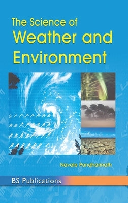The Science of Weather & Environment by Pandarinath, Navale