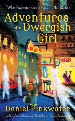Adventures of a Dwergish Girl by Pinkwater, Daniel Manus