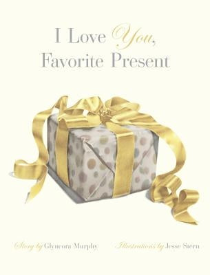 I Love You, Favorite Present by Murphy, Glyncora