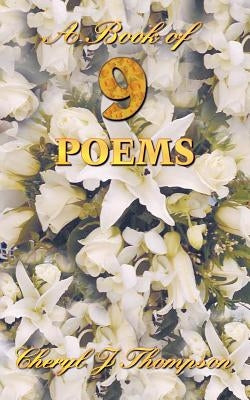 A Book of Nine Poems by Thompson, Cheryl J.