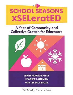 School Seasons xSELeratED by Alley, Leigh Reagan