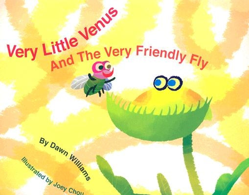 Very Little Venus and the Very Friendly Fly by Williams, Dawn
