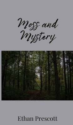 Moss and Mystery by Prescott, Ethan
