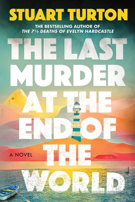 The Last Murder at the End of the World by Turton, Stuart