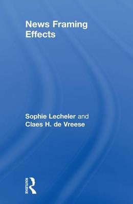 News Framing Effects by Lecheler, Sophie