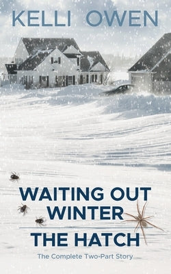 Waiting Out Winter The Hatch: The Complete Two-Part Story by Owen, Kelli
