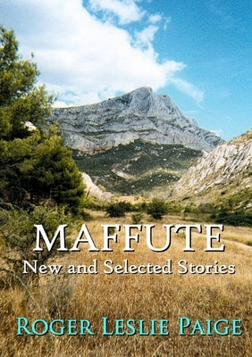 Maffute: New and Selected Stories by Paige, Roger Leslie