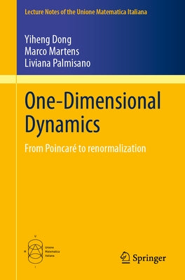 One-Dimensional Dynamics: From Poincaré to Renormalization by Dong, Yiheng