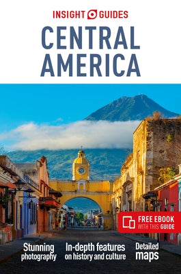 Insight Guides Central America: Travel Guide with Free eBook by Insight Guides