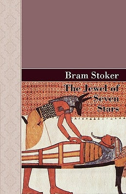 The Jewel of Seven Stars by Stoker, Bram