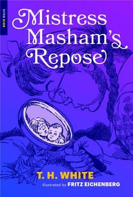 Mistress Masham's Repose by White, T. H.