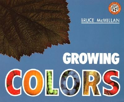 Growing Colors by McMillan, Bruce