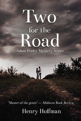 Two For The Road: An Adam Fraley Mystery by Hoffman, Henry
