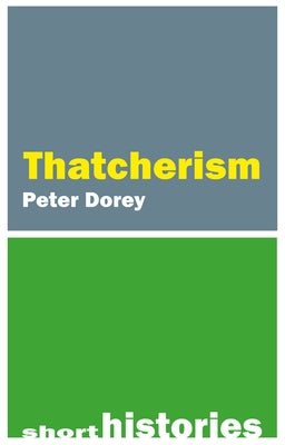 A Short History of Thatcherism by 