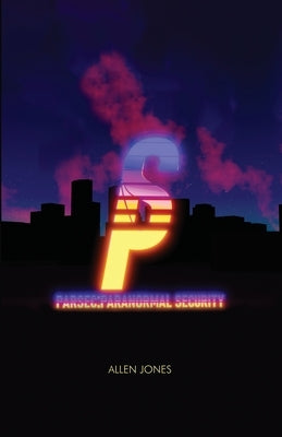Parsec: Paranormal Security by Jones, Allen
