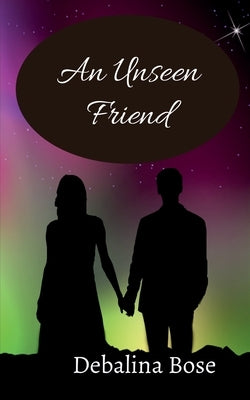 An Unseen Friend by Bose, Debalina