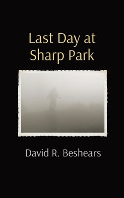 Last Day at Sharp Park by Beshears, David R.