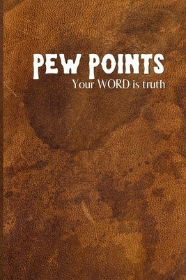 Pew Points: Your Word is Truth by Henslee, Matt