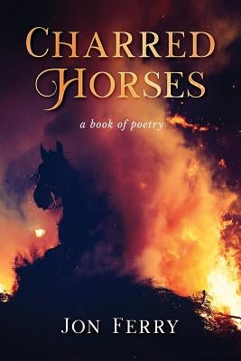 Charred Horses by Ferry, Jon