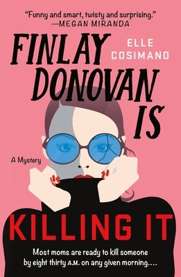 Finlay Donovan Is Killing It by Cosimano, Elle