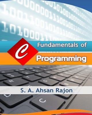 Fundamentals of C Programming by Rajon, S. a. Ahsan